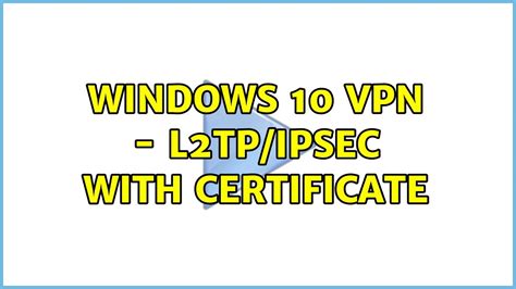 windows 10 vpn certificate authentication
